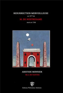 Résurrection merveilleuse en 1877 de M. de NostreDame mort en 1566 (2e édition)