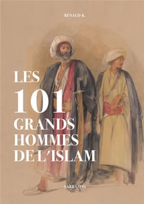 Les 101 grands hommes de l’Islam