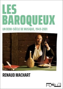 Les Baroqueux : un demi-siècle de musique, 1949-2001