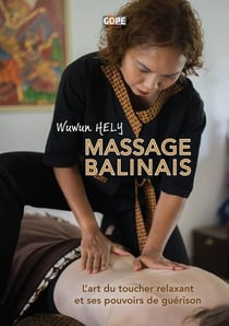 Massage balinais : L'art du toucher relaxant et ses pouvoirs de guérison (2e édition)