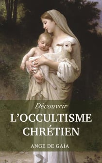 Découvrir l'occultisme chrétien