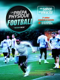 La prépa physique Football Tome 1 : Une saison de vivacité (3e édition)