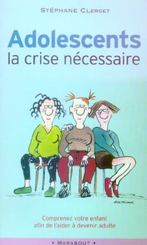 Adolescents, la crise necessaire