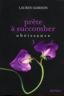 Prête à succomber Tome 3 - obéissance