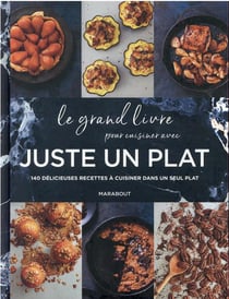 Le grand livre pour cuisiner avec juste un plat