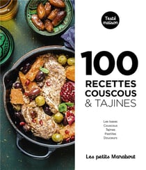 Les petits Marabout : 100 recettes : couscous & tajines - les bases, couscous, tajines, pastillas, douceurs