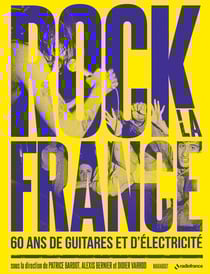 Rock la France : 60 ans de guitare et d'électricité