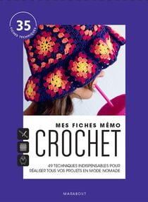 Mes fiches mémo : Crochet - Un pense-bête de techniques et de points pour ne plus rien oublier