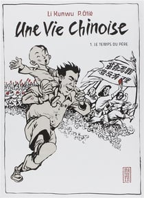 Une vie chinoise Tome 1 : Le temps du Père