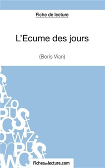 L'écume des jours de Boris Vian : analyse complète de l'oeuvre