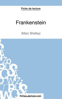 Frankenstein de Mary Shelley :- analyse complète de l'oeuvre