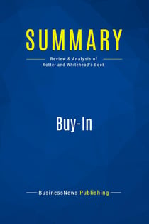 Summary: Buy-In : Review and Analysis of Kotter and Whitehead's Book