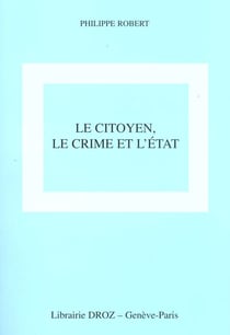 Le citoyen, le crime et l'etat