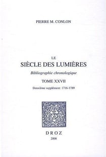 Le siècle des lumières - bibliographie chronologique Tome 27 - deuxieme supplément : 1716-1789