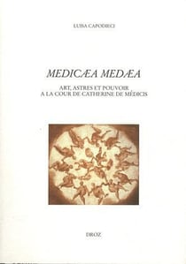Medicaea medaea : Art, astres et pouvoir à la Cour de Catherine de Médicis