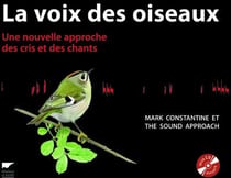 Voix des oiseaux. une nouvelle approche des cris et des chants (2 cd offerts) (la)