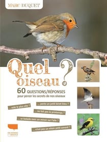 Quel oiseau ? 60 questions/réponses pour percer les secrets de nos oiseaux