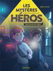 Les mystères dont vous êtes les héros - seuls parmi les robots