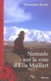 Nomade sur la voie d'Ella Maillart