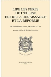 Lire les peres de l'eglise entre la renaissance etla reforme