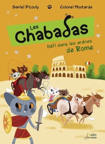 Les Chabadas Tome 7 : défi dans les arènes de Rome