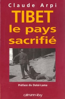 Tibet - le pays sacrifie