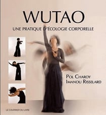 Wutao - une pratique d'écologie corporelle