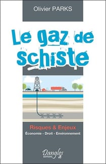 Le gaz de schiste - risques & enjeux