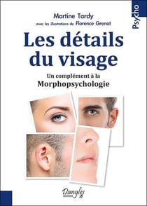 Les détails du visage - un complément à la morphopsychologie