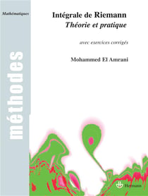 Intégrale de Riemann, théorie et pratique avec exercices corrigés