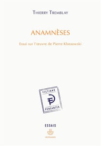 Anamnèses - essai sur l'oeuvre de Pierre Klossowski