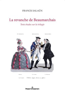 La revanche de Beaumarchais : Trois études sur la trilogie