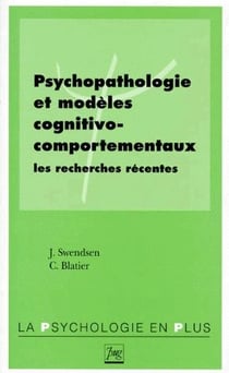 Psychopathologie et modèles cognitivo-comportementaux - les recherches récentes