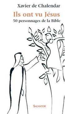Ils ont vu Jésus - 50 personnages bibliques