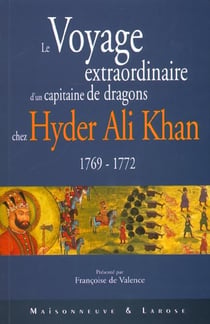 Le voyage extraordinaire d un capitaine de dragons chez  hyder ali khan 1769 - 1772