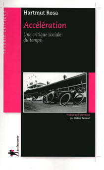 Accélération - une critique sociale du temps