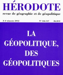 Hérodote numéro 146-147 - La géopolitique, des géopoliques