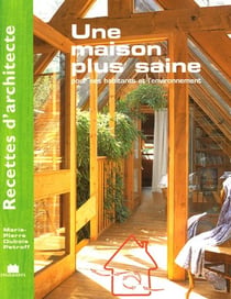 Une maison plus saine pour ses habitants et l'environnement