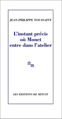 L'Instant précis où Monet entre dans l'atelier