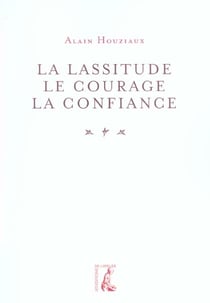 La Lassitude Le Courage La Confiance