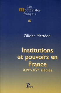 Institutions et pouvoirs en France - XIV-XV siècles