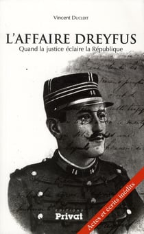L'affaire Dreyfus - quand la justice éclaire la République