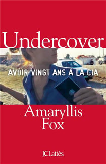 Undercover - avoir vingt ans à la CIA