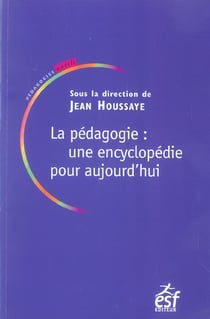 La pedagogie, une encyclopedie pour aujourd'hui (6e edition)