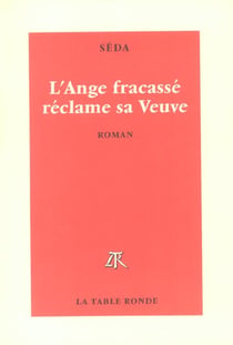 L'ange fracasse reclame sa veuve