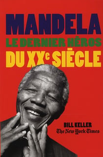 Mandela - le dernier héros du XX siècle