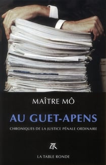 Au guet-apens - chroniques de la justice pénale ordinaire