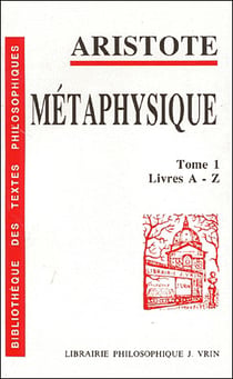 Métaphysique Tome 1 - livres A-Z