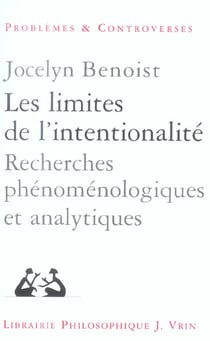 Les limites de l'intentionnalité : Recherches phénoménologiques et anaytiques