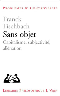Sans objet - capitalisme, subjectivité, aliénation